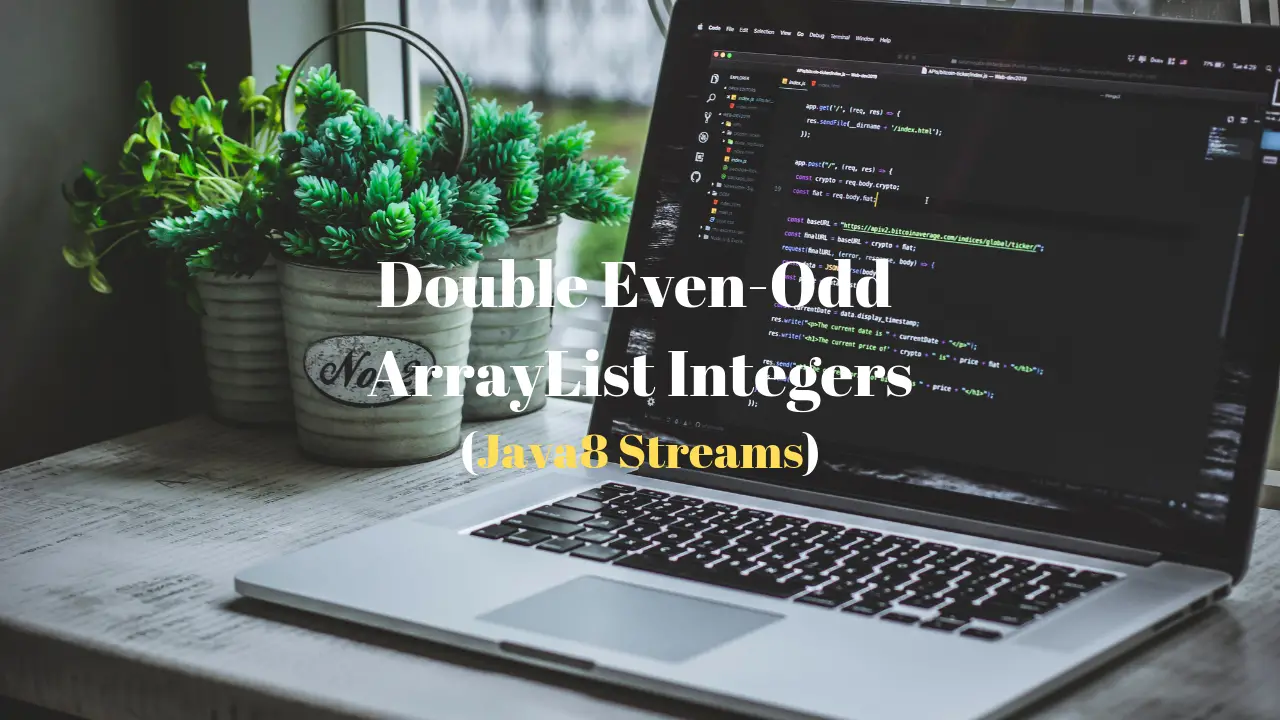 Double the even/odd numbers ArrayList using Java 8 Streams