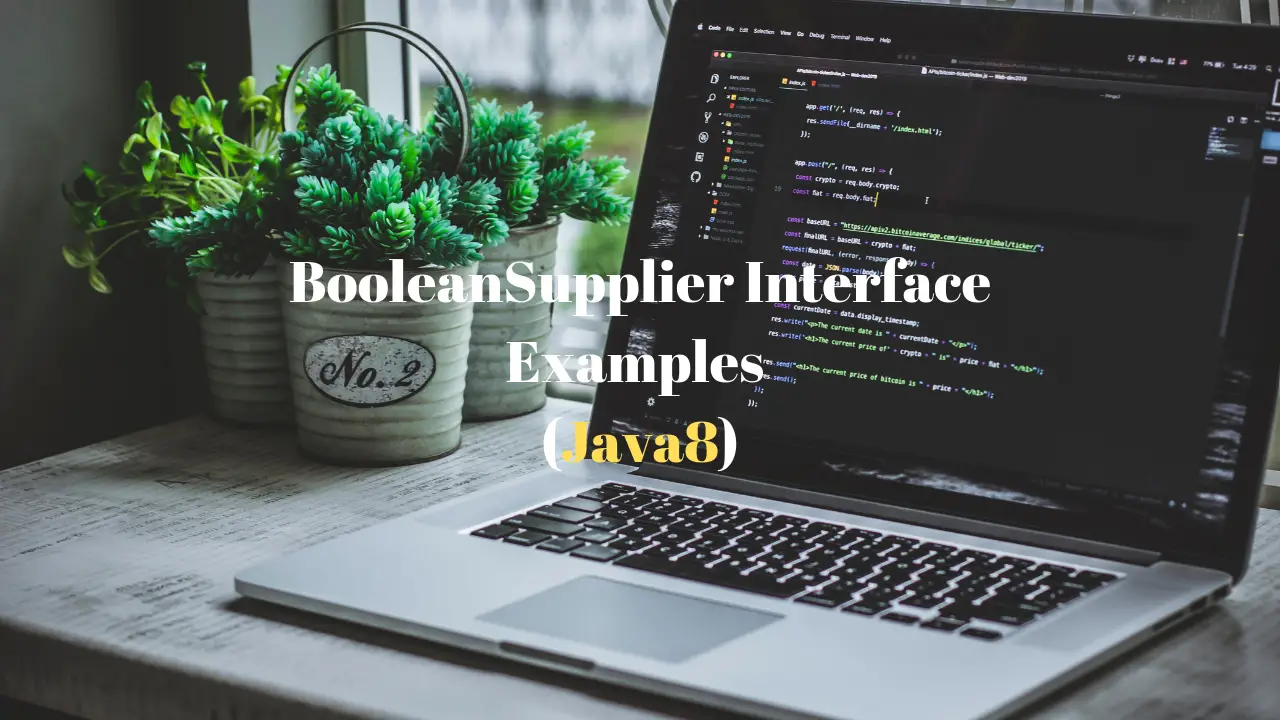 BooleanSupplier Interface in Java 8 with examples