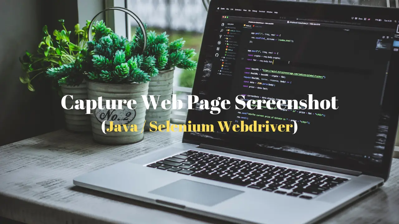 How to take screenshot of a Web page using Selenium WebDriver in Java