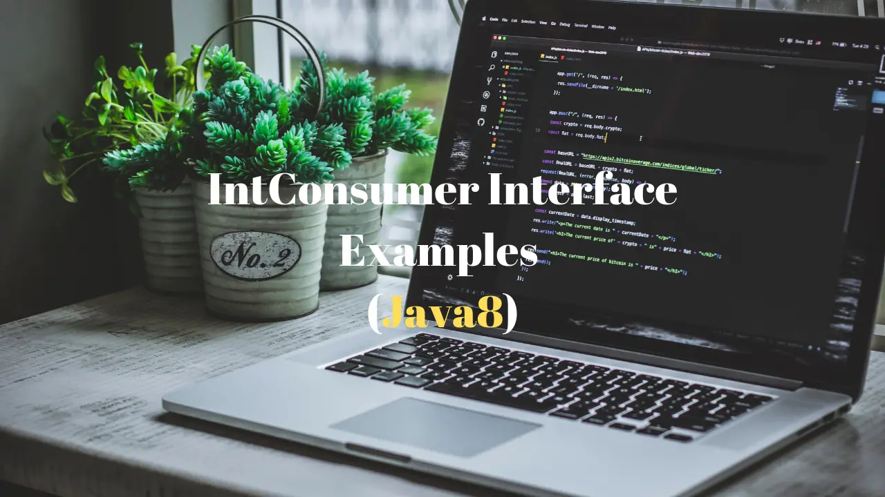 IntConsumer Interface in Java 8 with examples