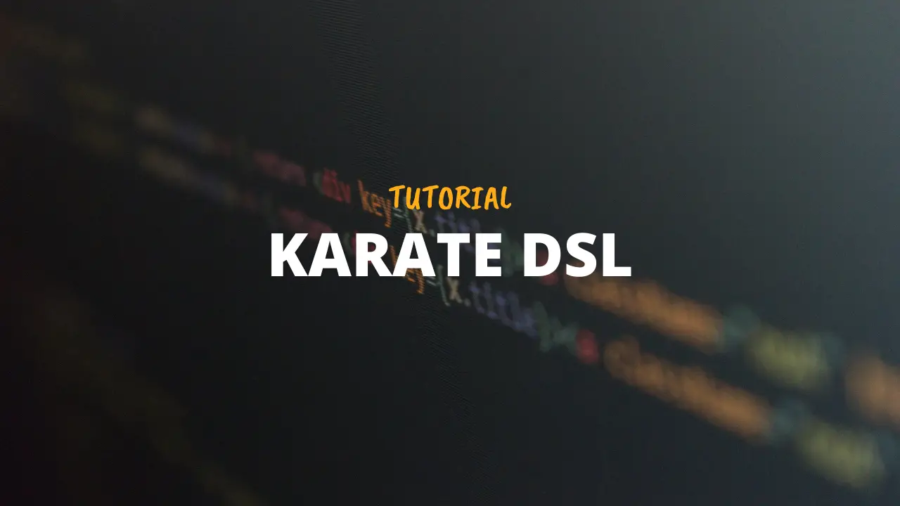 Karate DSL Tutorial – Rest API Testing
