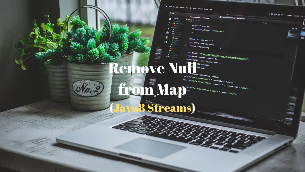 Remove_Null_Values_HashMap_Java8_FeaturedImage_Techndeck