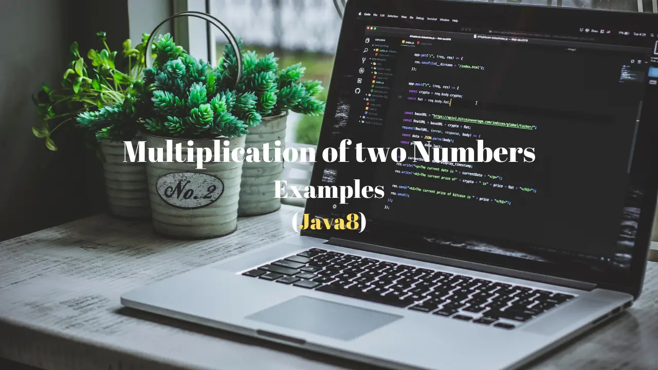 Java 8 program for the multiplication of two numbers