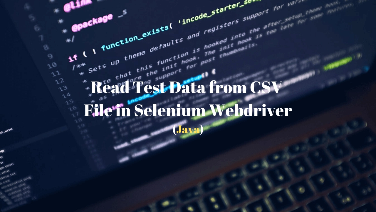 How to Read Test Data from CSV File in Selenium Webdriver