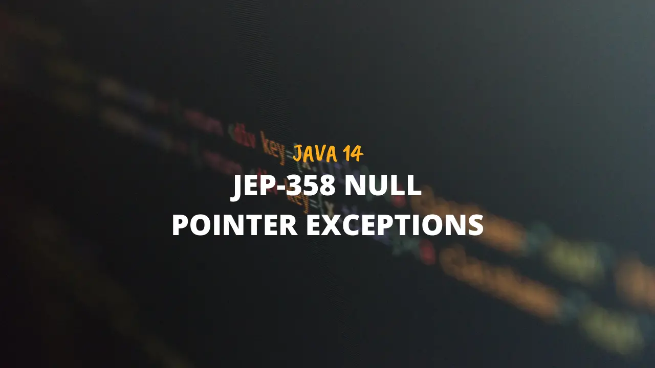 Java 14 A Super Helpful NullPointerExceptions Handling Techndeck