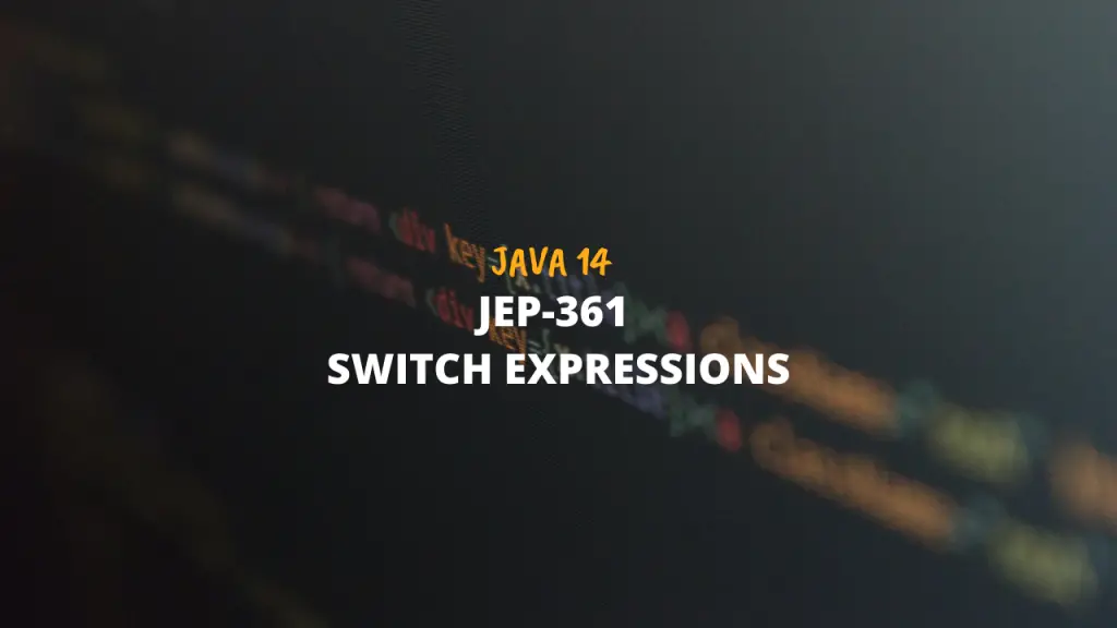 JEP-361 - Switch_Expressions_Standard