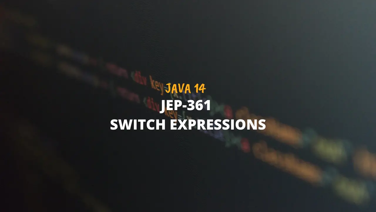 Java 14 – Switch Expressions (Standard) – Useful Addition