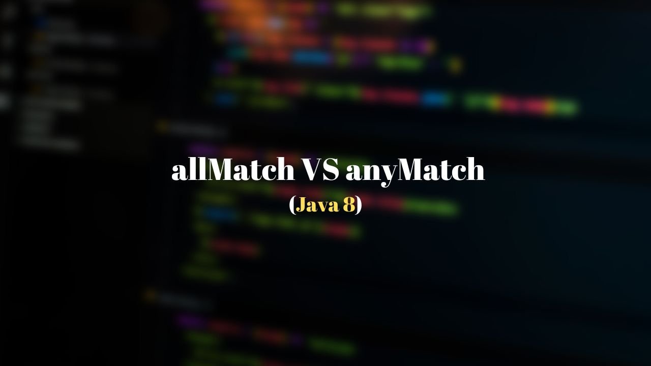 Java 8 Stream allMatch vs anyMatch examples Techndeck