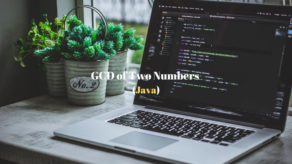GCD of two numbers - Java