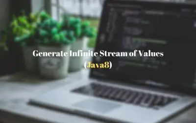 Java 8 – How to Generate Infinite Stream of Values?