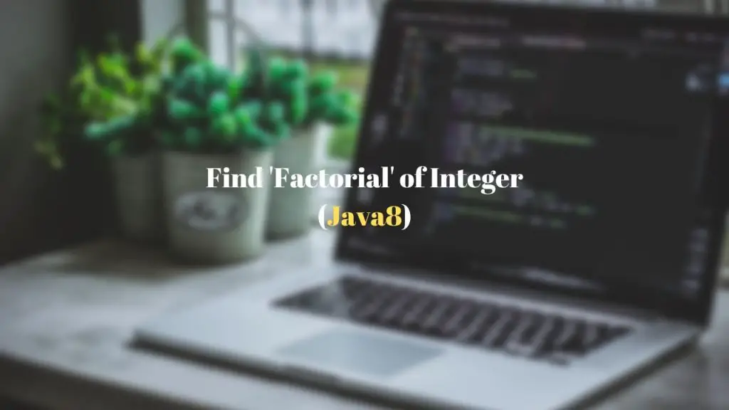 Find Factorial using Java 8