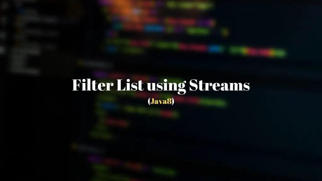 Java 8 Streams Filter List Example