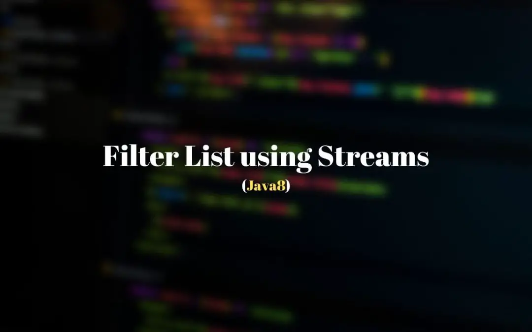 Java 8 Streams Filter List Example