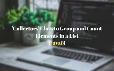 How to use the Collectors class in Java 8 to group and count elements in a list?
